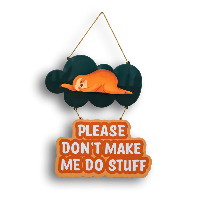 Please Don’t Make Me Do Stuff Wall Hanging