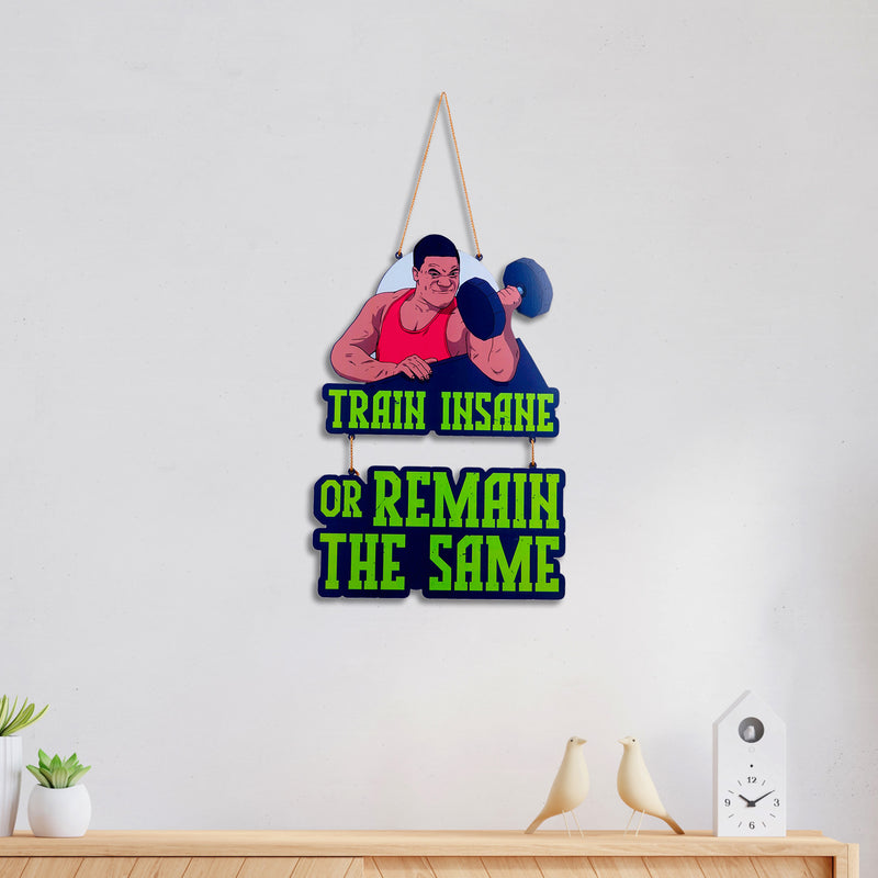 Train Insane or Remain the Same Wall Hanging