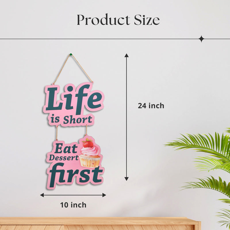 Life is Short Eat Dessert First Wall Hanging